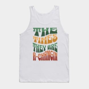 The Times They Are A-Changin Tank Top